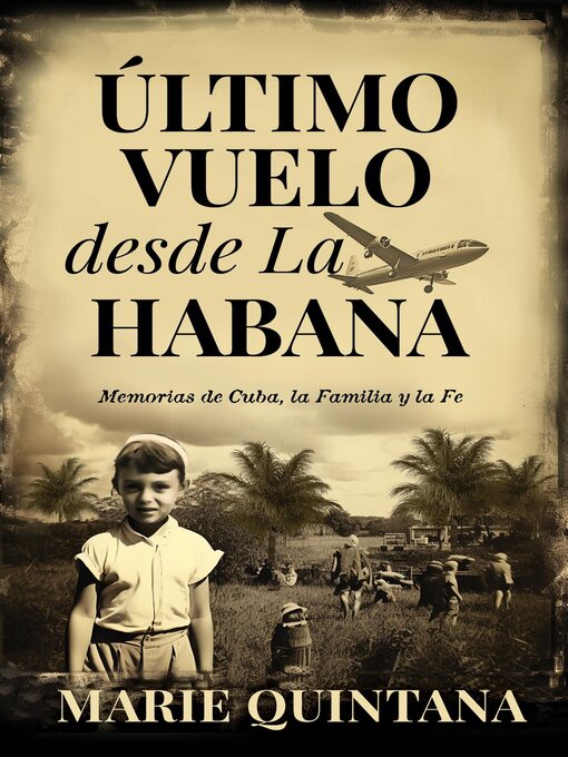 Title details for Último Vuelo Desde La Habana by Quintana - Available